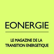 Le magazine de la transition énergétique